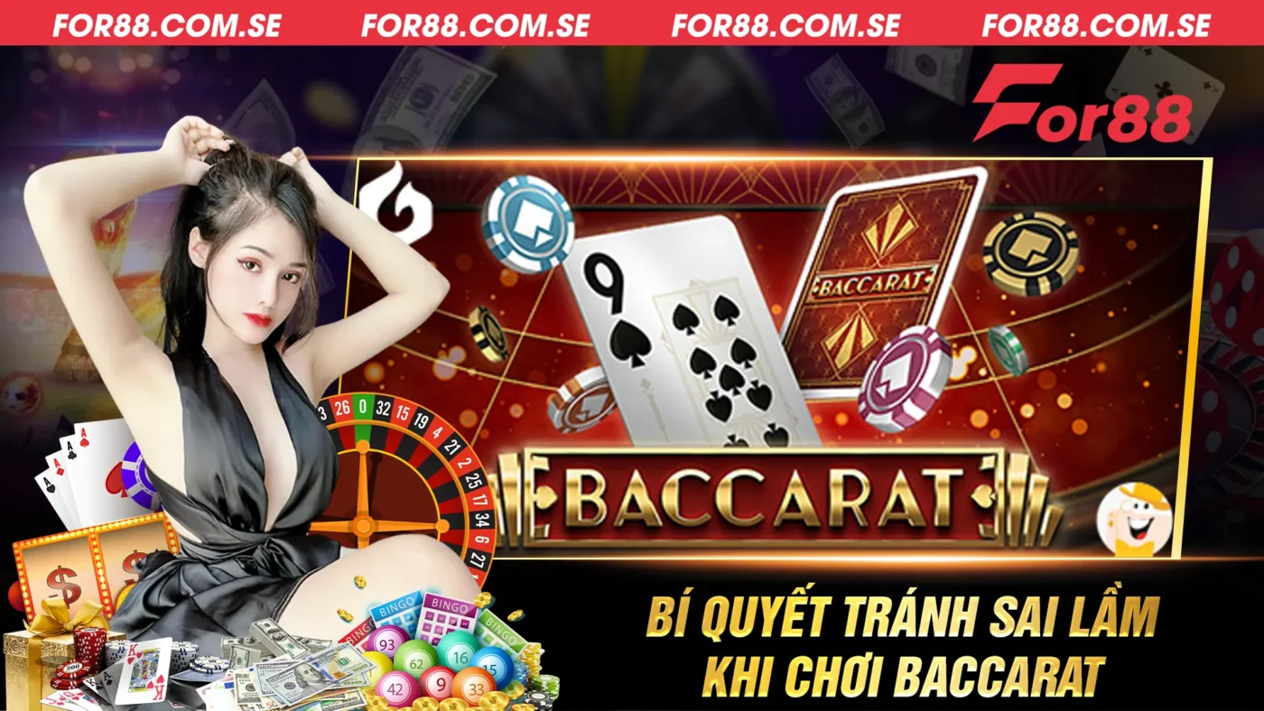 Bí quyết tránh sai lầm khi chơi baccarat