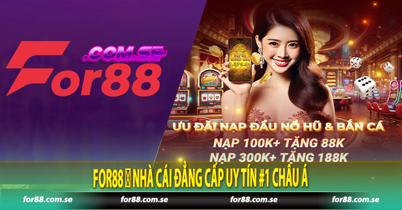 For88 ⭐️ Nhà Cái Đẳng Cấp Uy Tín #1 Châu Á