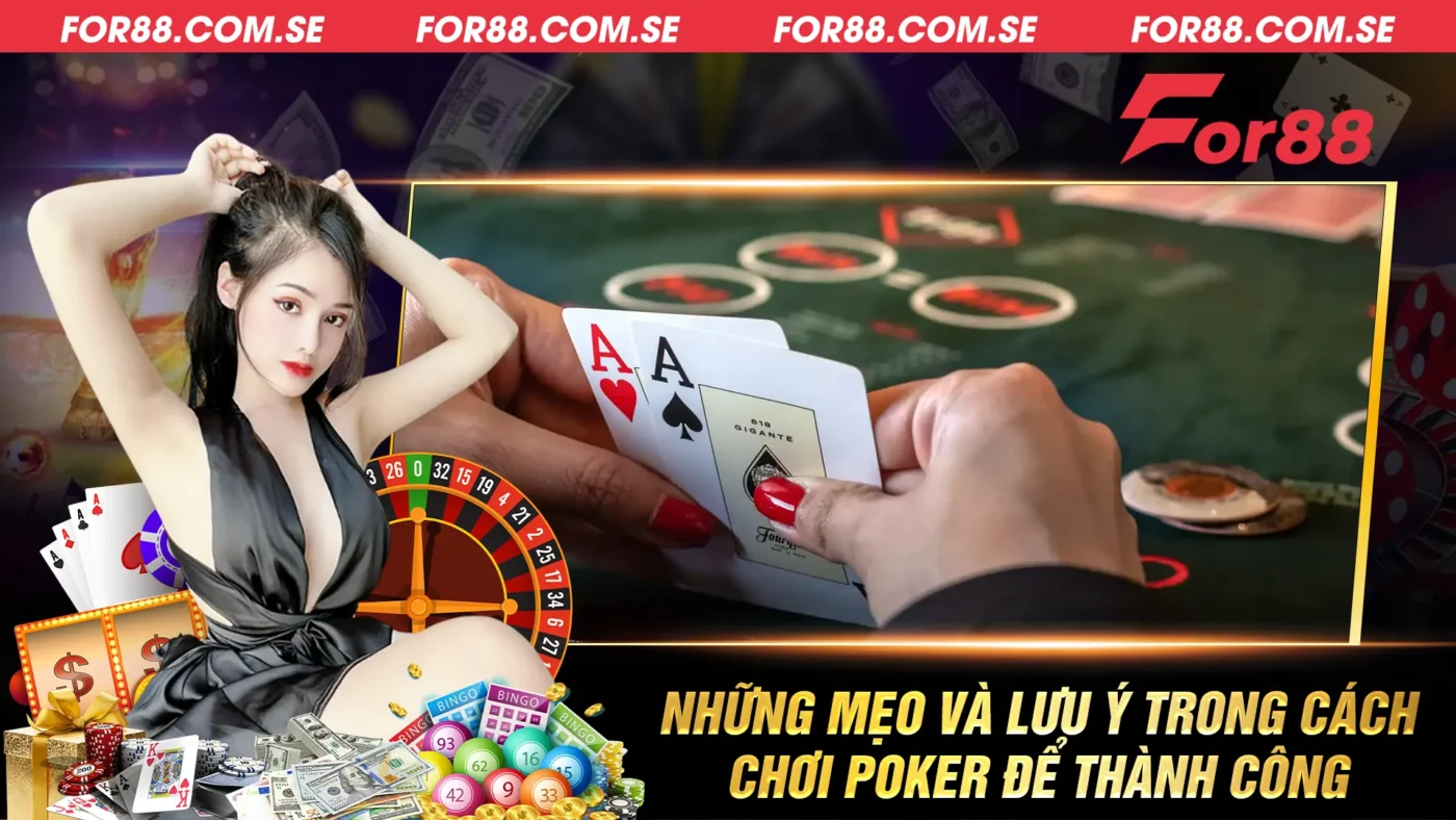 Nhung-meo-va-luu-y-trong-cach-choi-poker-de-thanh-cong